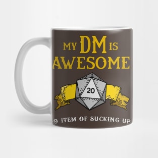 My DM is Awesome (+9 Item of Sucking Up) Mug